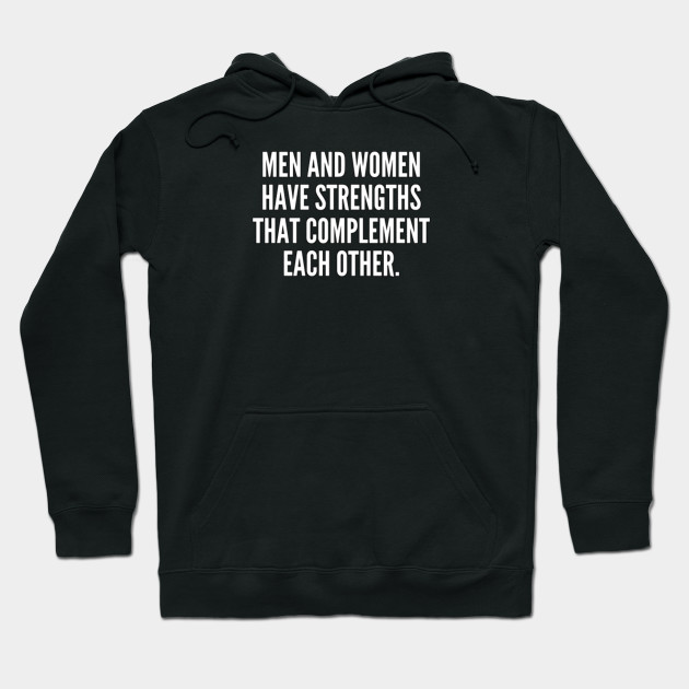 Men and women have strengths that complement each other